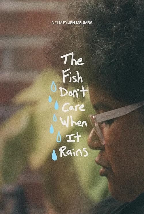 The Fish Don't Care When It Rains